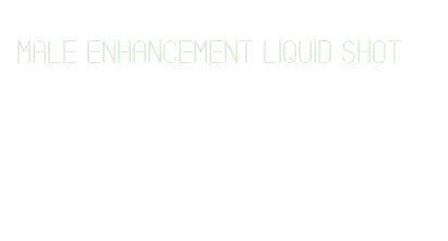 male enhancement liquid shot