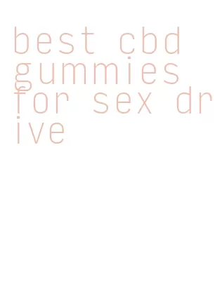 best cbd gummies for sex drive