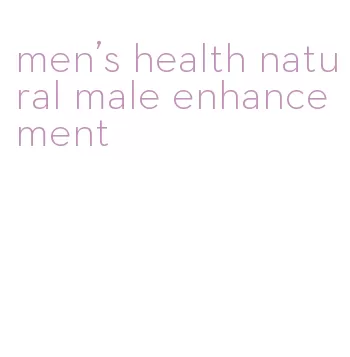 men's health natural male enhancement