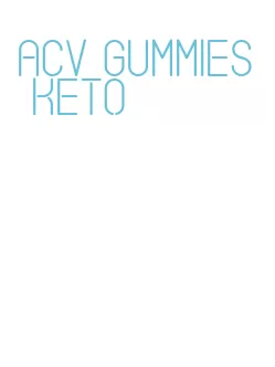 acv gummies keto