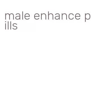 male enhance pills