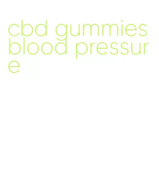 cbd gummies blood pressure