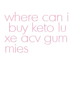 where can i buy keto luxe acv gummies