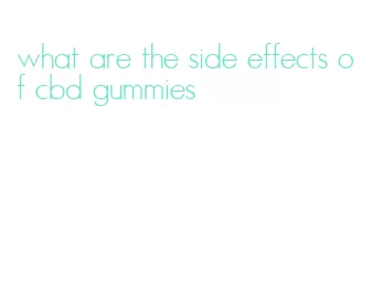 what are the side effects of cbd gummies