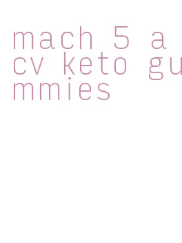 mach 5 acv keto gummies