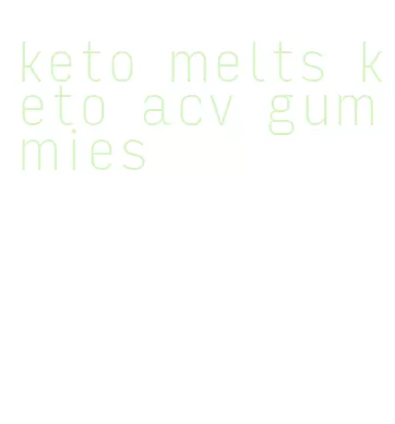 keto melts keto acv gummies