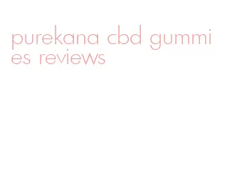 purekana cbd gummies reviews