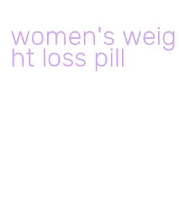 women's weight loss pill