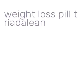 weight loss pill triadalean
