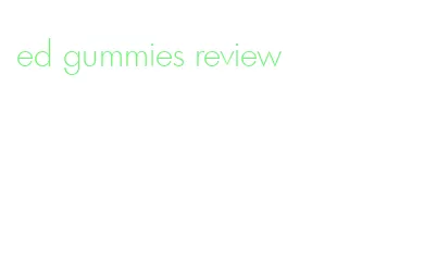 ed gummies review
