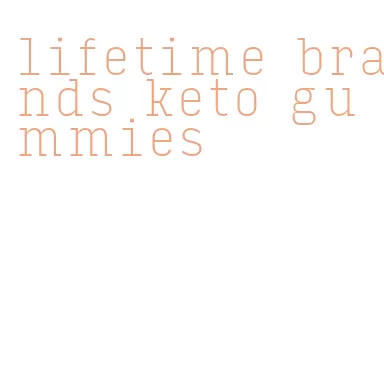 lifetime brands keto gummies