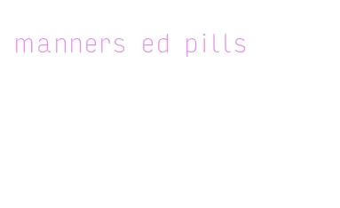 manners ed pills