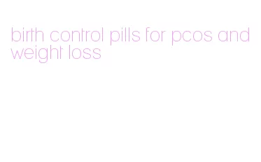 birth control pills for pcos and weight loss