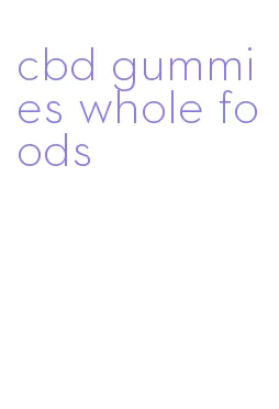 cbd gummies whole foods