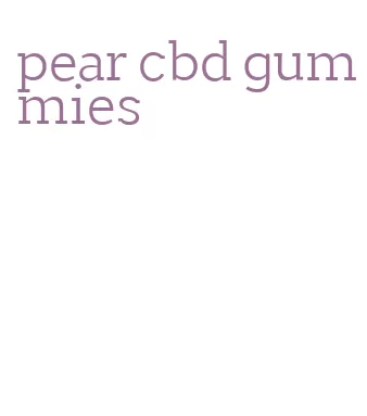 pear cbd gummies