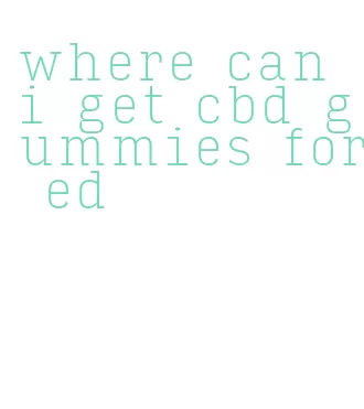 where can i get cbd gummies for ed