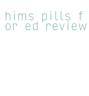 hims pills for ed review