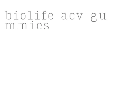 biolife acv gummies