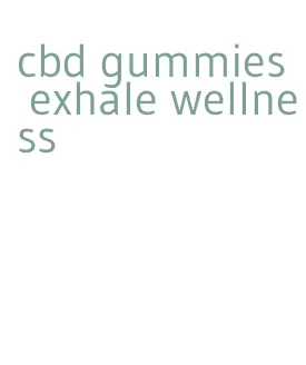 cbd gummies exhale wellness