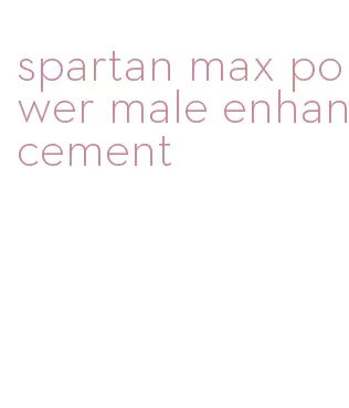 spartan max power male enhancement