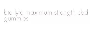 bio lyfe maximum strength cbd gummies