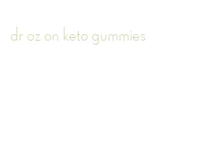 dr oz on keto gummies