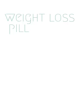 weight loss pill