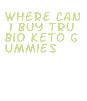 where can i buy tru bio keto gummies