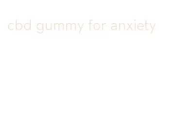 cbd gummy for anxiety