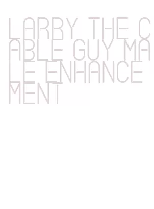 larry the cable guy male enhancement