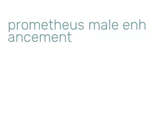 prometheus male enhancement