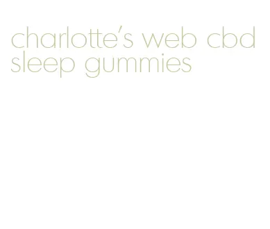 charlotte's web cbd sleep gummies
