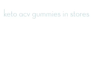 keto acv gummies in stores