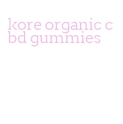 kore organic cbd gummies