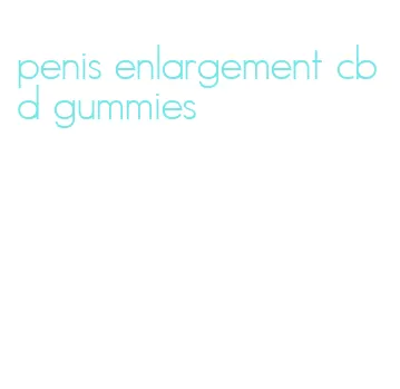 penis enlargement cbd gummies