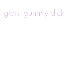giant gummy dick