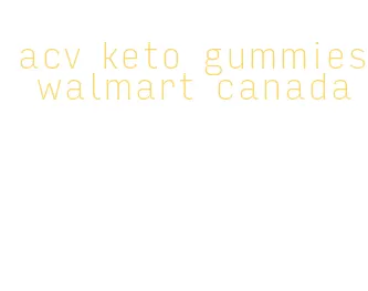 acv keto gummies walmart canada