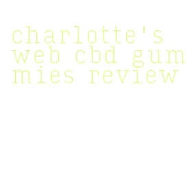 charlotte's web cbd gummies review