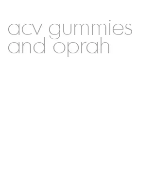 acv gummies and oprah