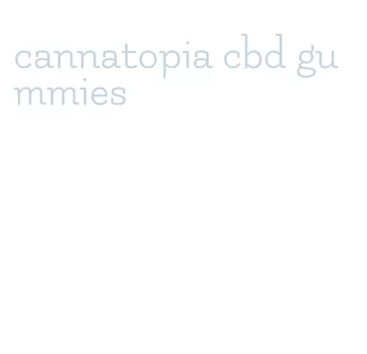 cannatopia cbd gummies