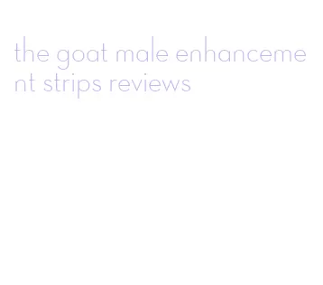 the goat male enhancement strips reviews