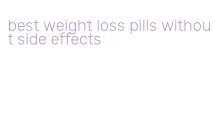best weight loss pills without side effects