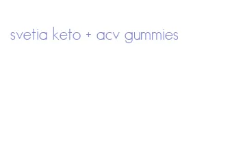 svetia keto + acv gummies