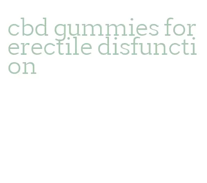 cbd gummies for erectile disfunction
