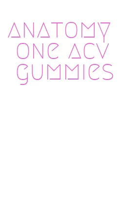 anatomy one acv gummies