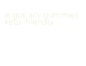 is goli acv gummies keto-friendly