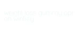 weight loss gummy oprah winfrey