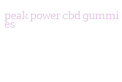 peak power cbd gummies