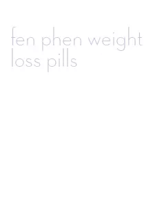 fen phen weight loss pills