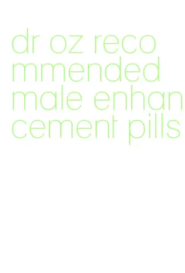 dr oz recommended male enhancement pills